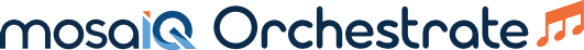 mosaIQ Orchestrate